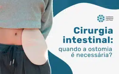 Cirurgia intestinal: quando a ostomia é necessária?