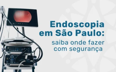Medicina em Foco 7 Onde fazer endoscopia com segurança e médicos especialistas