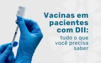 Vacinas em pacientes com Doença Inflamatória Intestinal – NuDii