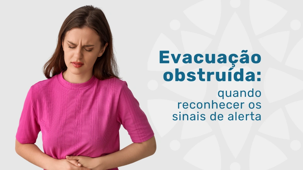 Evacuação obstruída: o desconforto que merece atenção