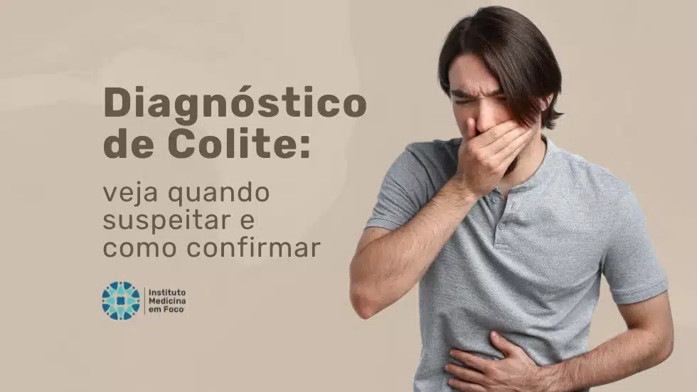 Arquivo medicina em foco 25 MEF - Diagnóstico de Colite quando suspeitar e como confirmar