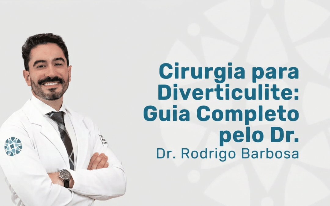 Cirurgia para Diverticulite: Saiba Tudo com um Especialista