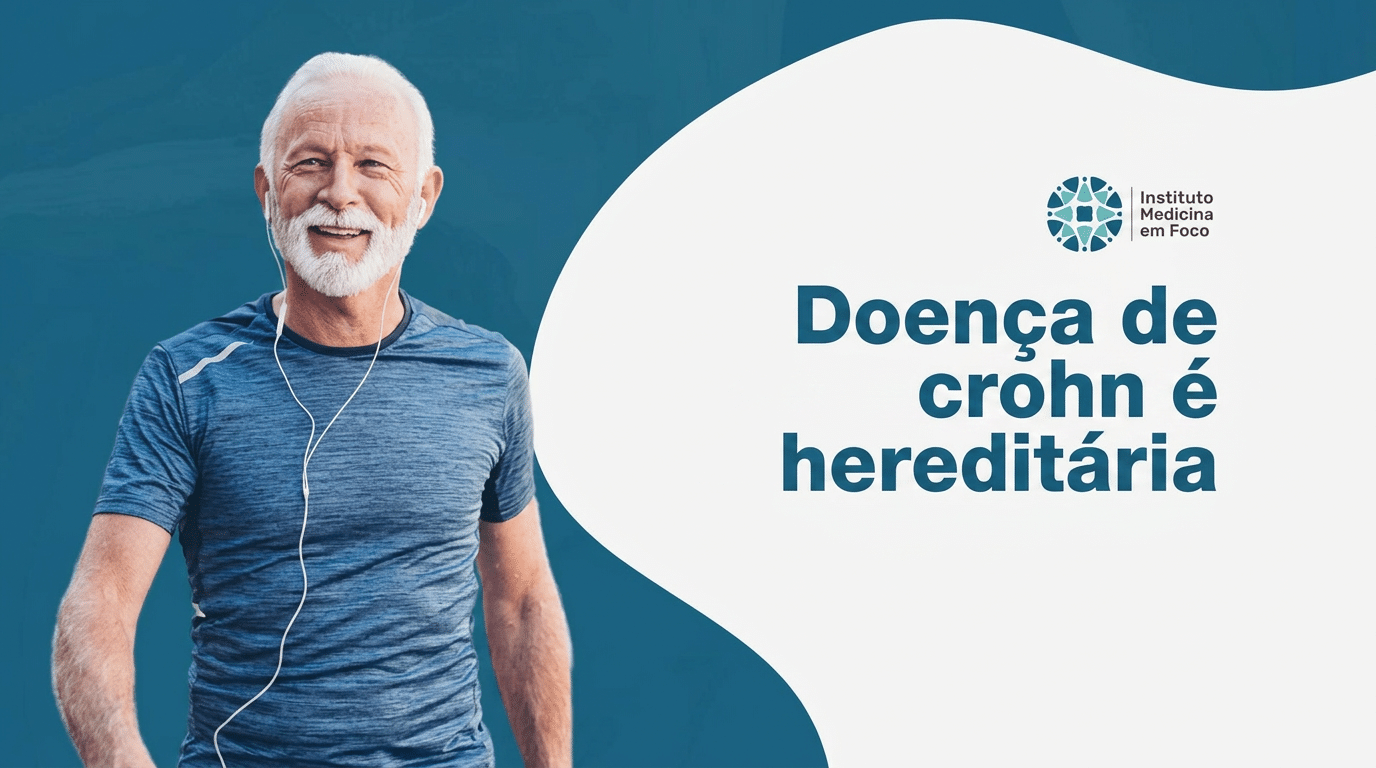Doença de Crohn é hereditária — genética, histórico familiar e fatores multifatoriais explicados pelo Instituto Medicina em Foco