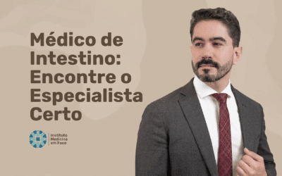 Médico de Intestino: Encontre o Especialista Certo no Instituto