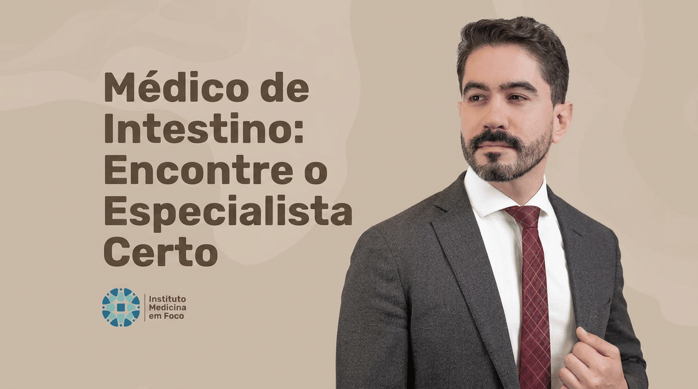 Médico de Intestino: Encontre o Especialista Certo no Instituto