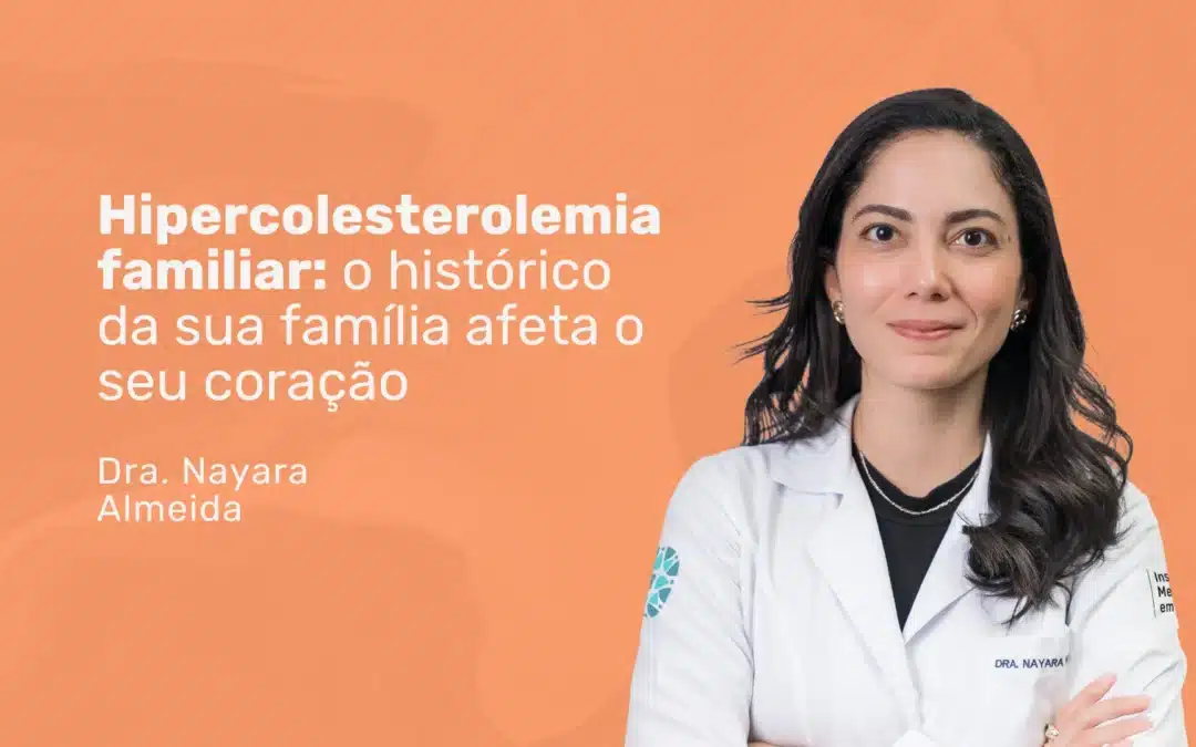 Hipercolesterolemia familiar: saiba mais sobre essa condição