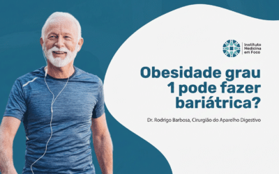 Obesidade Grau 1: Pode Fazer Bariátrica? Saiba os Critérios