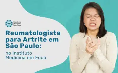 Reumatologista para Artrite na MEF