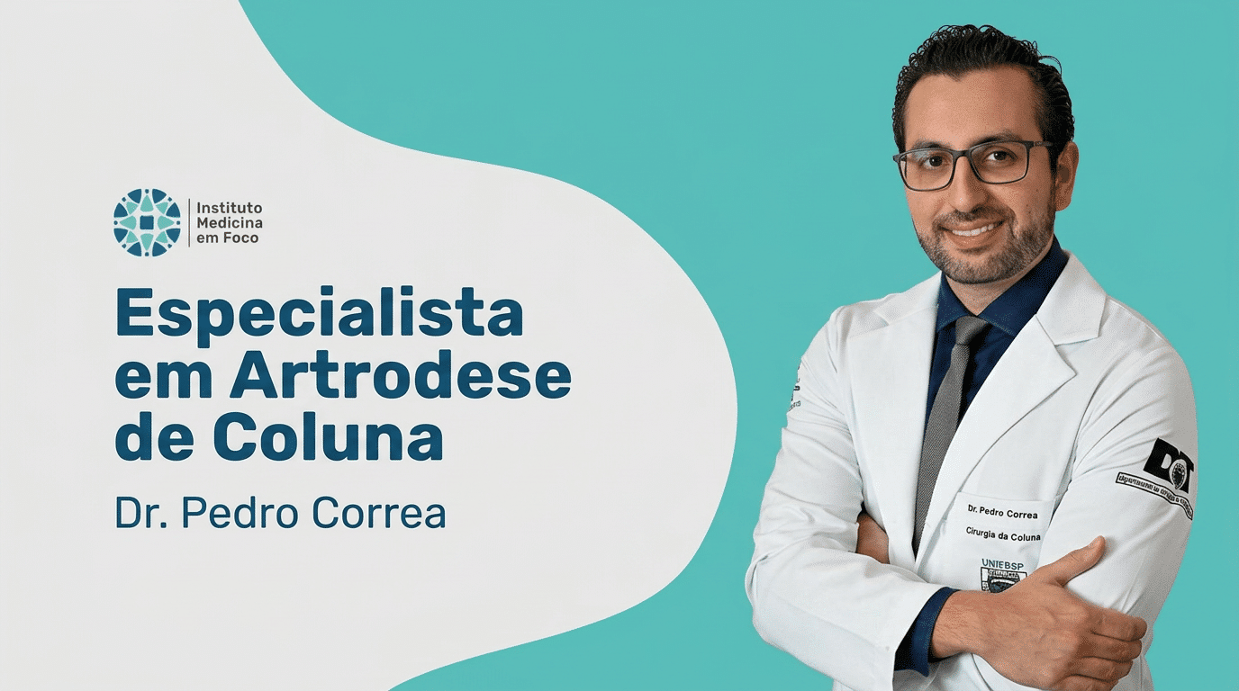 Especialista em Artrodese de Coluna: Dr. Pedro Correa