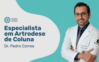 Especialista em Artrodese de Coluna: Dr. Pedro Correa