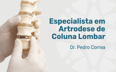 Especialista em Artrodese de Coluna Lombar: Quando Procurar