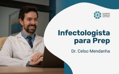 Infectologista para PrEP em SP | Instituto Medicina em Foco