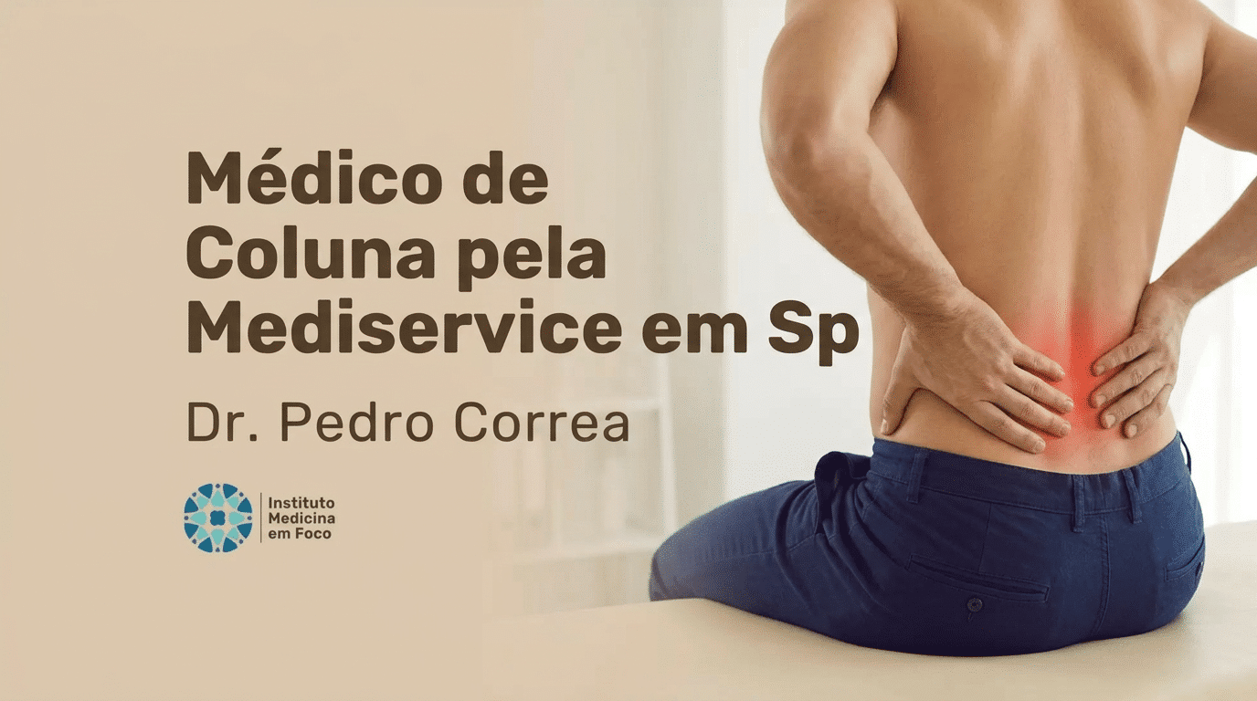 Médico de Coluna pela Mediservice: Dr. Pedro Correa