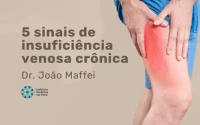 Home 7 Compreenda os 5 sinais de insuficiência venosa crônica
