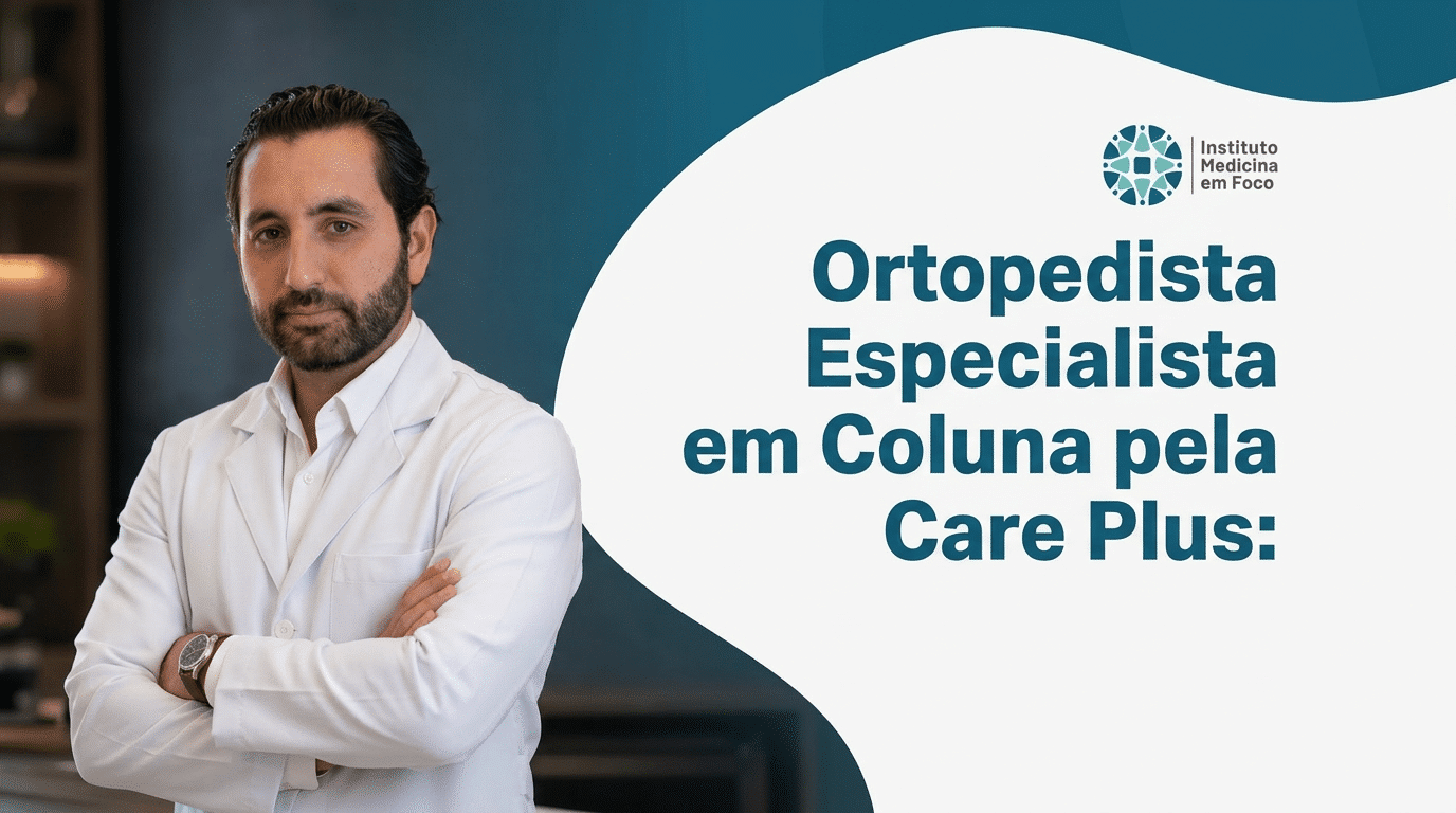 Ortopedista Especialista em Coluna pela Care Plus