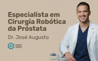 Especialista em cirurgia robótica da Próstata: Dr. Augusto