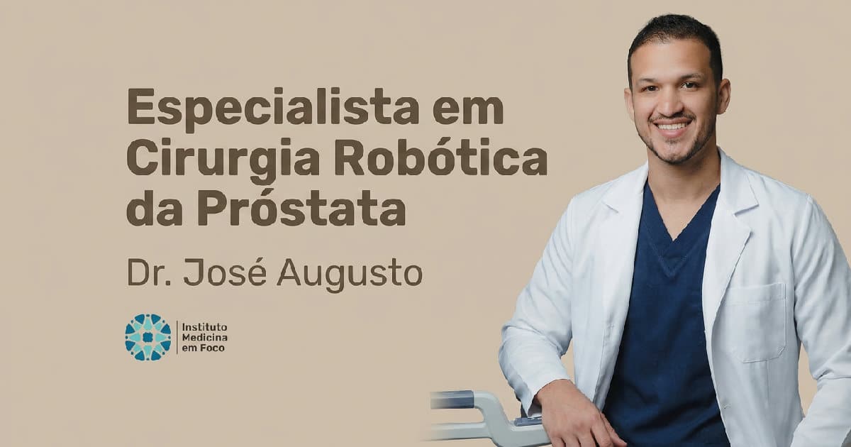 Especialista em cirurgia robótica da Próstata: Dr. Augusto