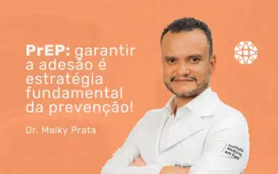 Entenda o uso regular da PrEP como estratégia de prevenção combinada