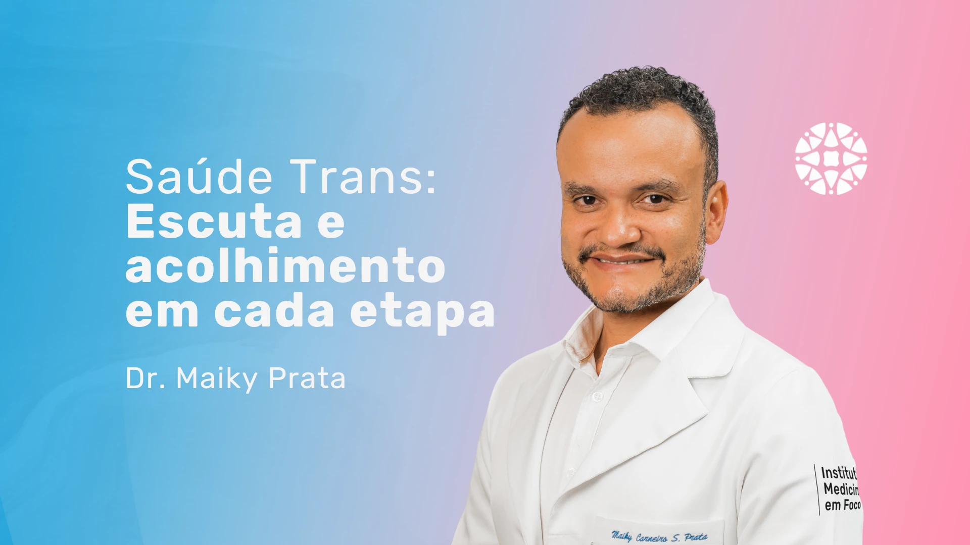 Acompanhamento médico para pessoas trans com Dr. Maiky Prata