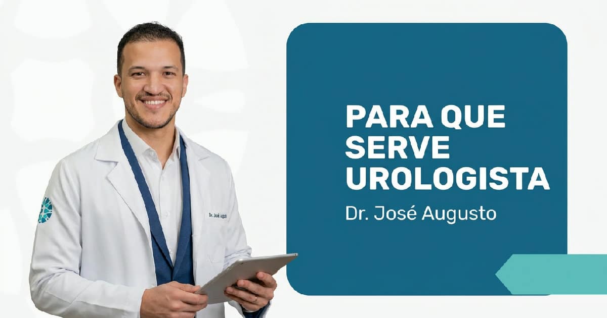 Para que serve urologista ou dá pra esperar? Dr. Augusto