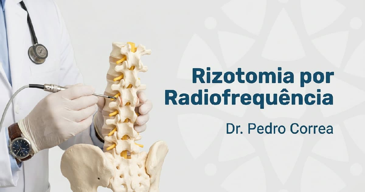Especialista em Rizotomia por radiofrequência em São Paulo: Dr. Pedro Correa