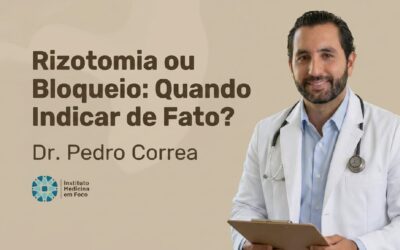 Rizotomia ou bloqueio: quando indicar de fato?