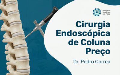 Cirurgia Endoscópica de Coluna: Preço e Fatores que Influenciam