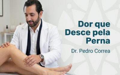 Dor que Desce pela Perna: Quais as causas?