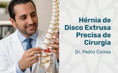 Hérnia de Disco Extrusa Precisa de Cirurgia? Quando Operar
