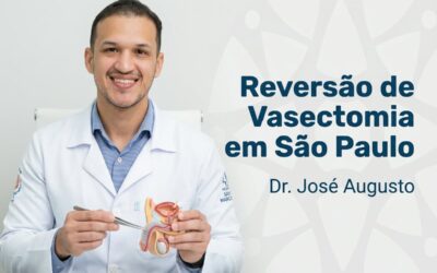 Reversão de Vasectomia em São Paulo | Dr. José Augusto