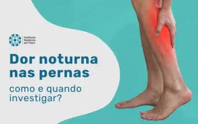 Como investigar a dor noturna nas pernas de origem vascular