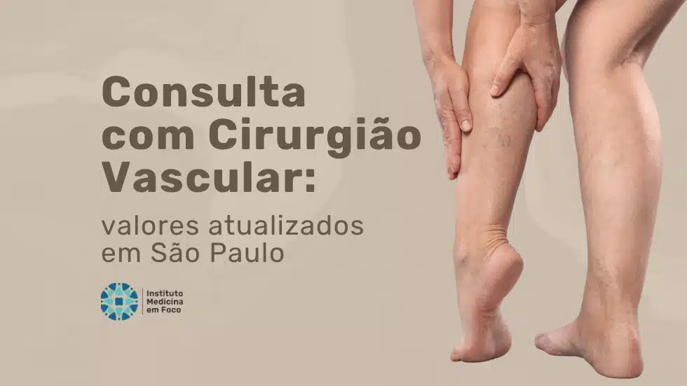 Valor da consulta com Cirurgião Vascular​ particular em 2026