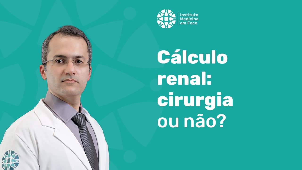 Cálculo renal — Dr. Herval Penalva Gomes, Instituto Medicina em Foco