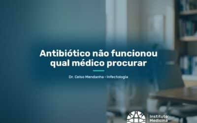 Antibiótico não funcionou qual médico procurar | São Paulo