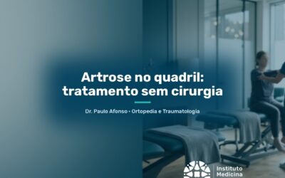 Artrose no quadril: tratamento sem cirurgia
