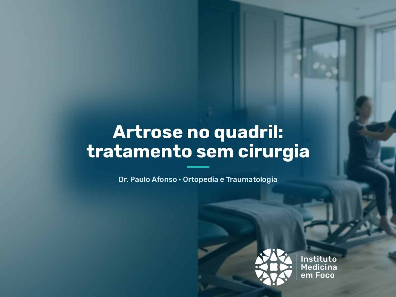 Artrose no quadril: tratamento sem cirurgia