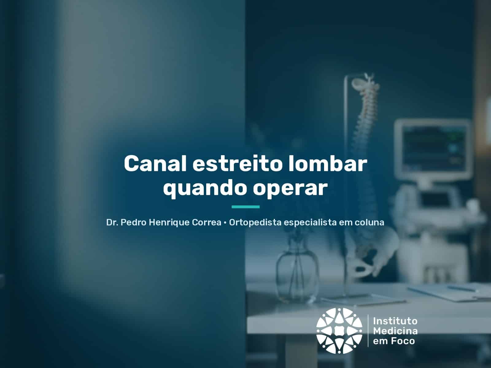 Canal estreito lombar quando operar