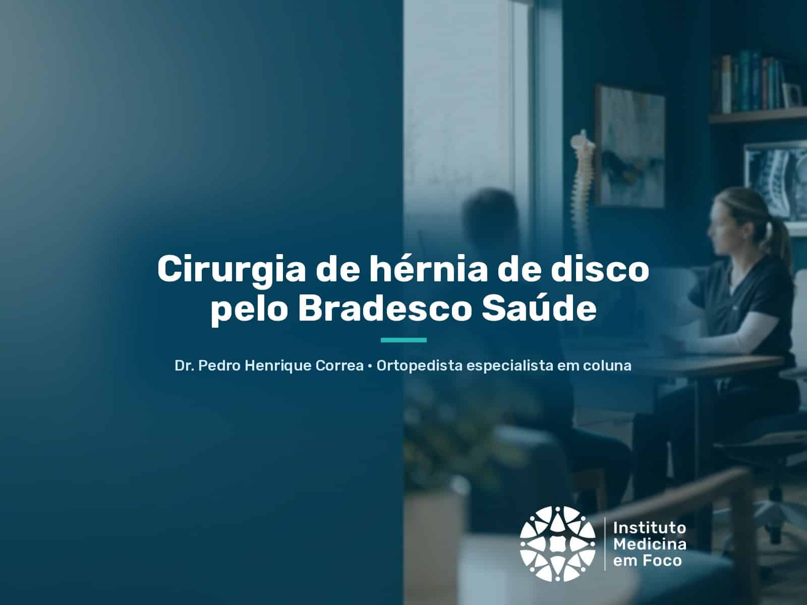 Cirurgia de hérnia de disco pelo Bradesco Saúde | São Paulo