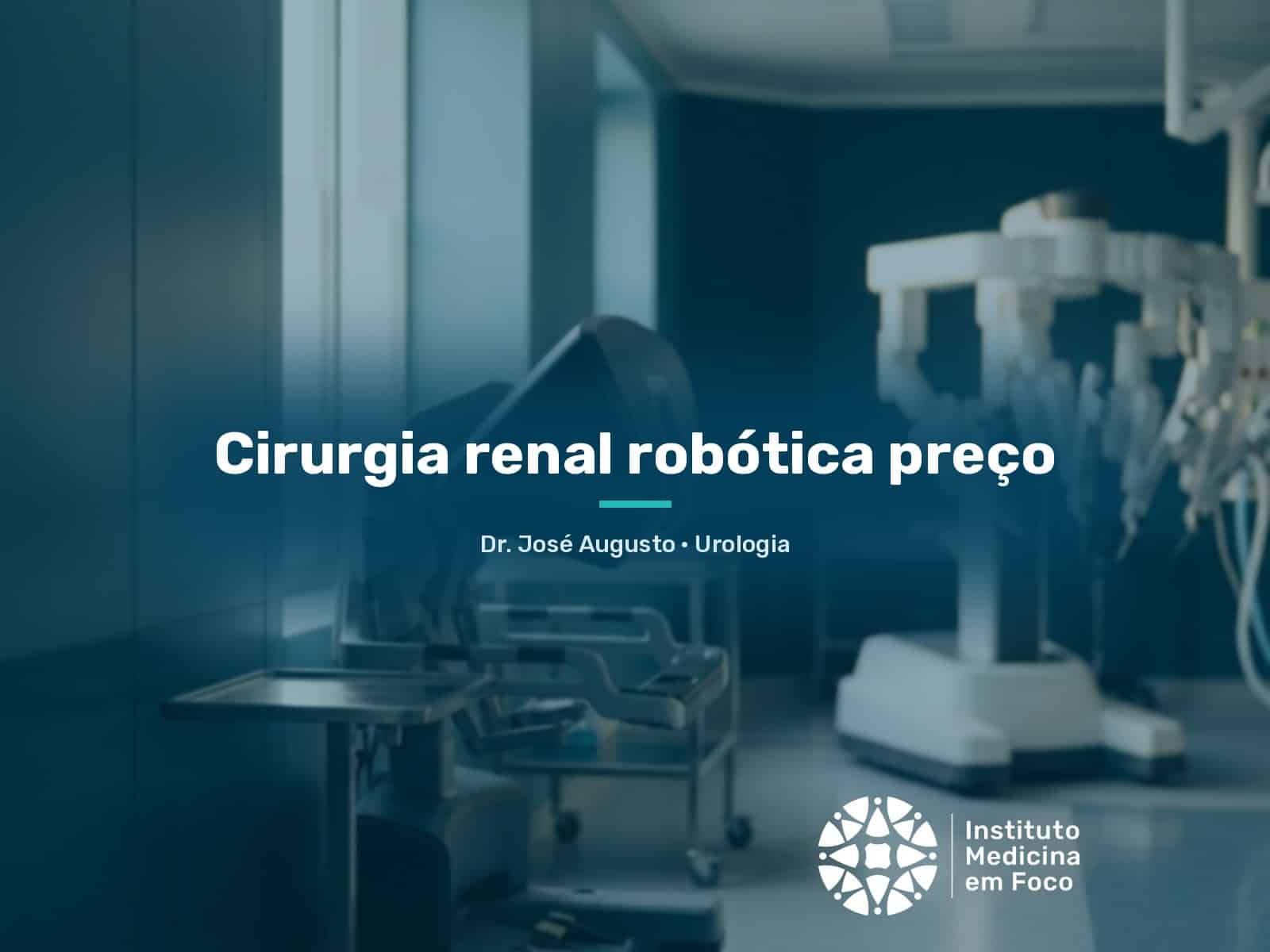 Cirurgia renal robótica preço