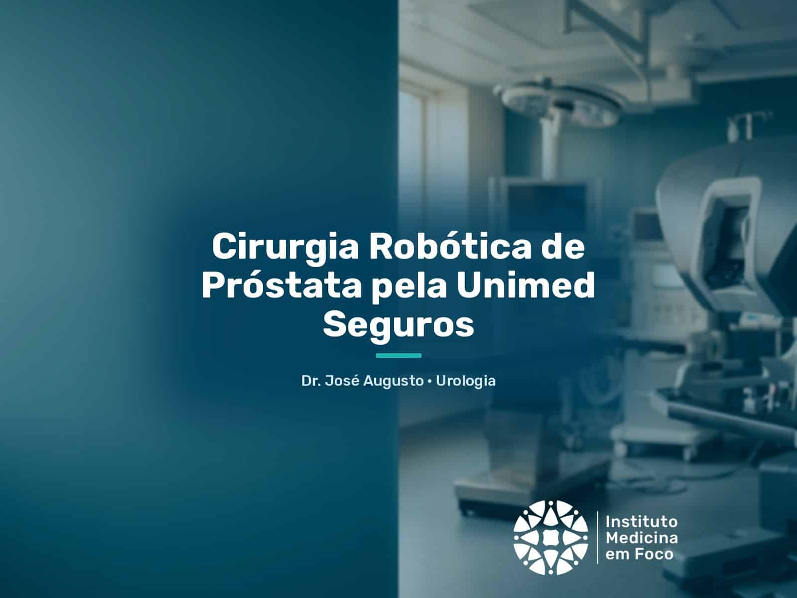 Cirurgia Robótica de Próstata pela Unimed Seguros | São Paulo