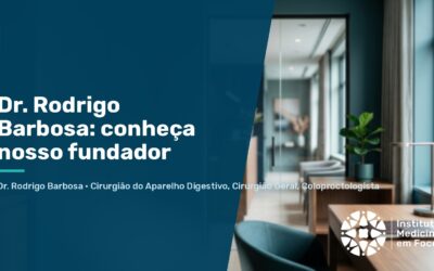 Dr. Rodrigo Barbosa: conheça nosso fundador