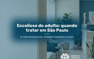 Escoliose do adulto: quando tratar em São Paulo