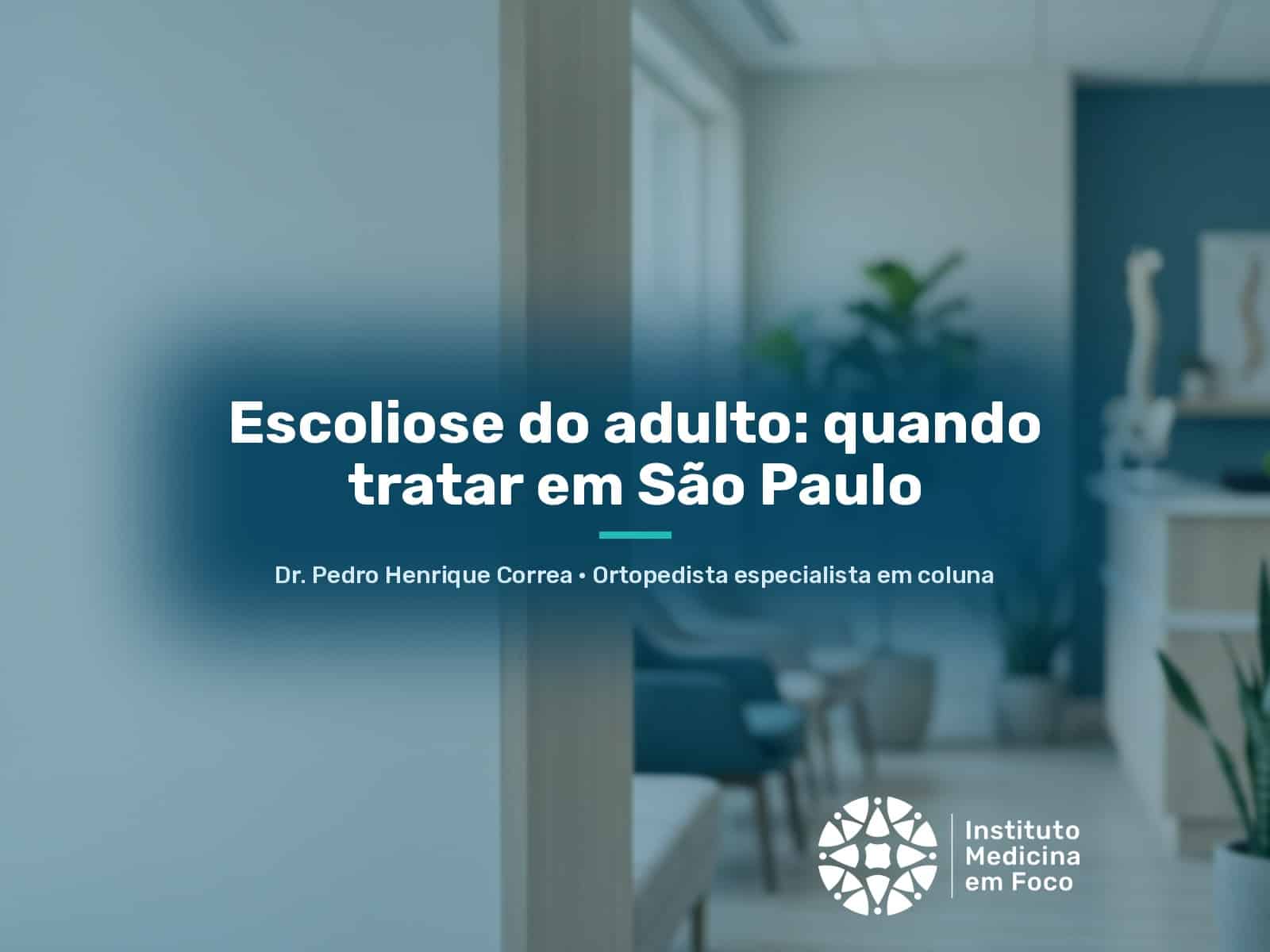 Escoliose do adulto: quando tratar em São Paulo
