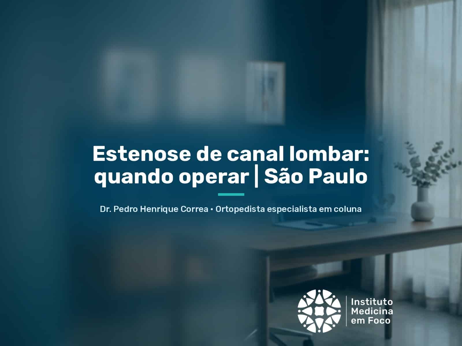 Estenose de canal lombar: quando operar | São Paulo