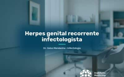 Herpes genital recorrente infectologista