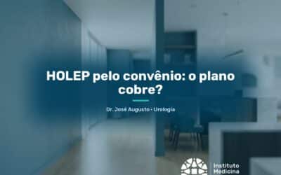 HOLEP pelo convênio: o plano cobre?