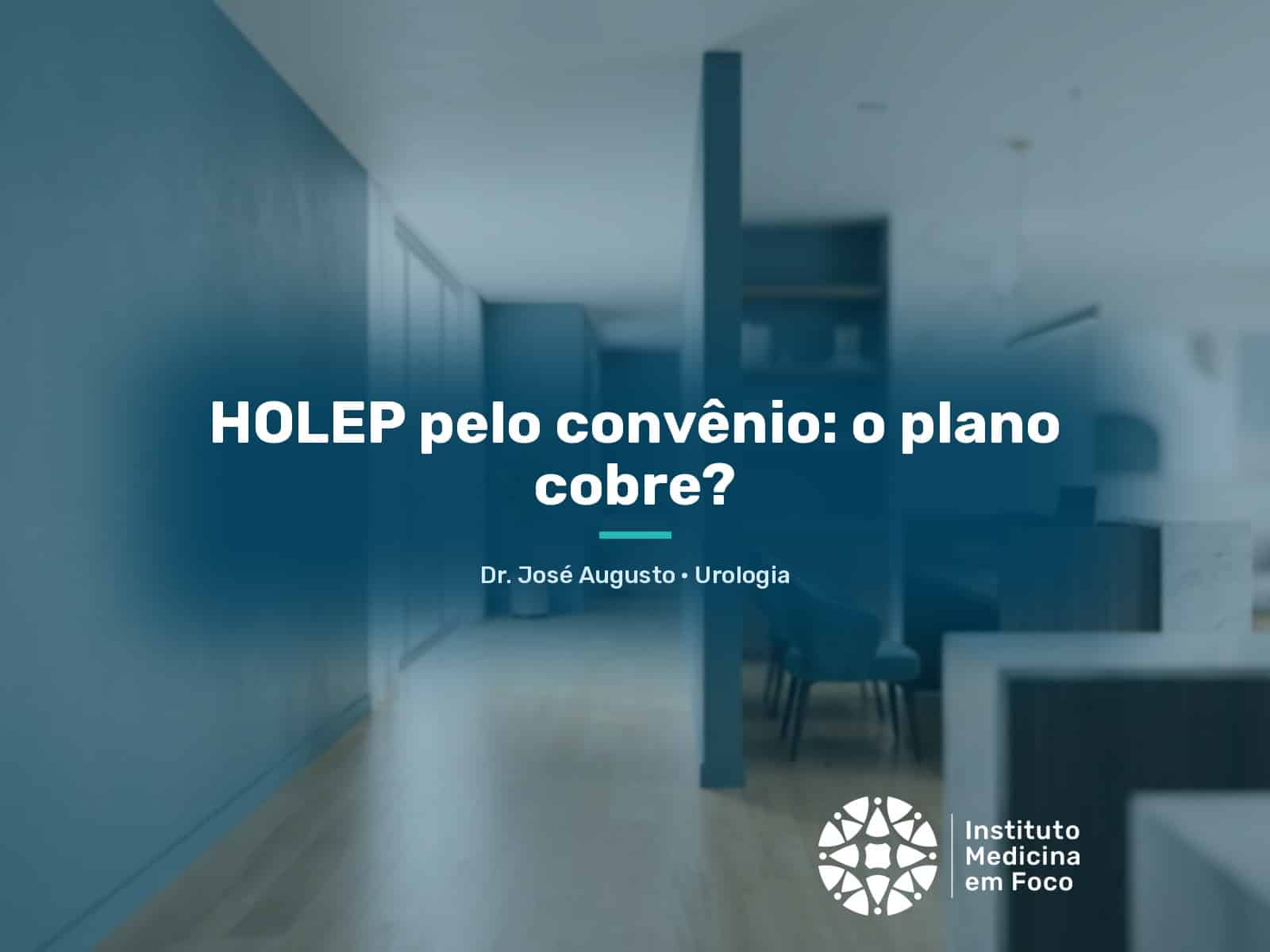 HOLEP pelo convênio: o plano cobre?