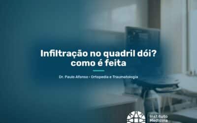 Infiltração no quadril dói? como é feita