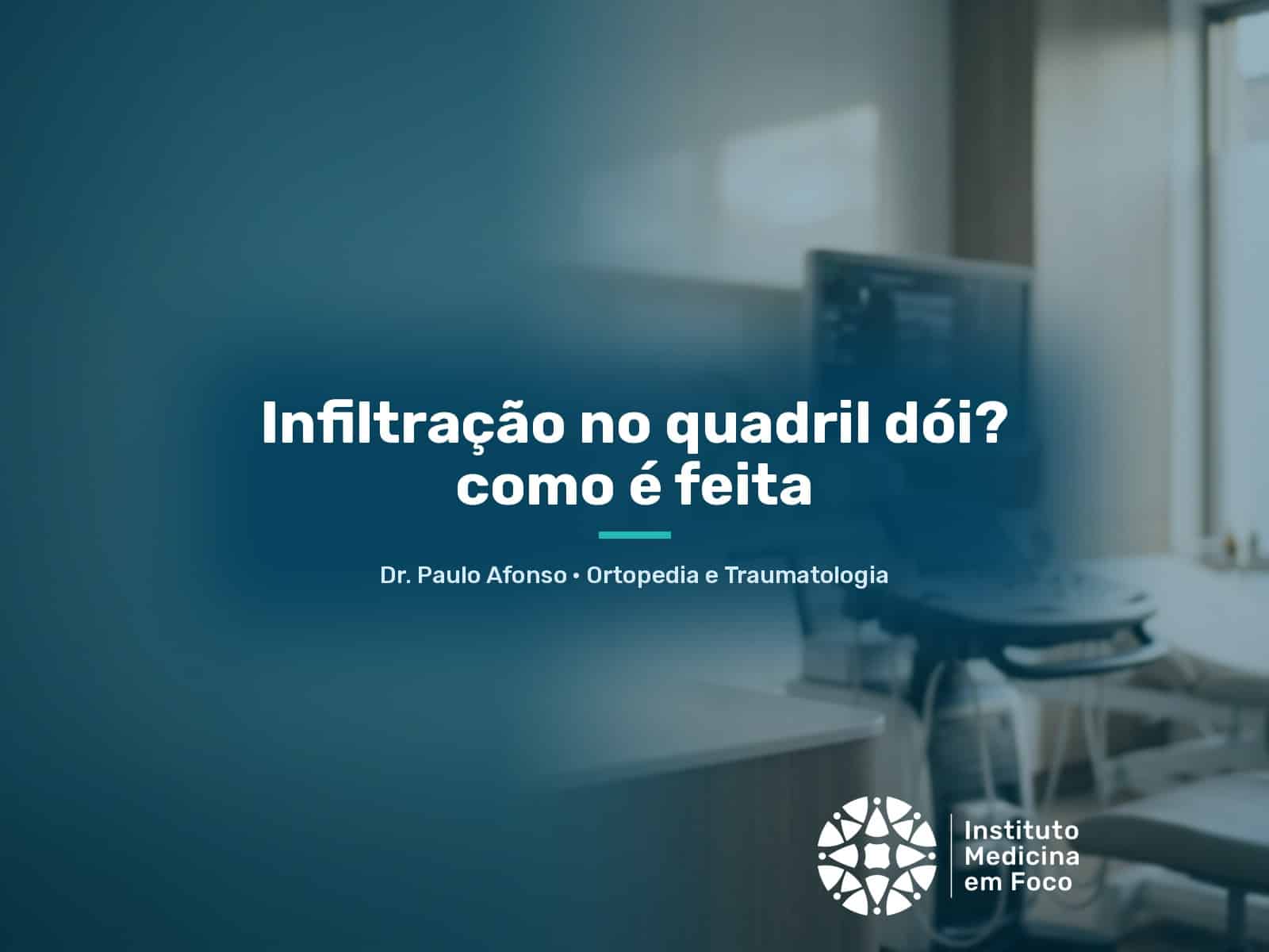 Infiltração no quadril dói? como é feita