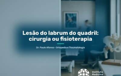 Lesão do labrum do quadril: cirurgia ou fisioterapia | São Paulo